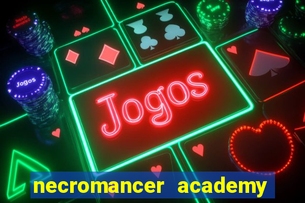 necromancer academy and the genius summoner wiki